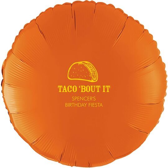 Taco Bout It Mylar Balloons